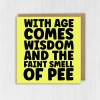Funny, rude old age, old man, old woman birthday card: With age comes wisdom and the faint smell of wee, pee (Size A6/A5/A4/Square 6x6") - A6: Single card - Wee