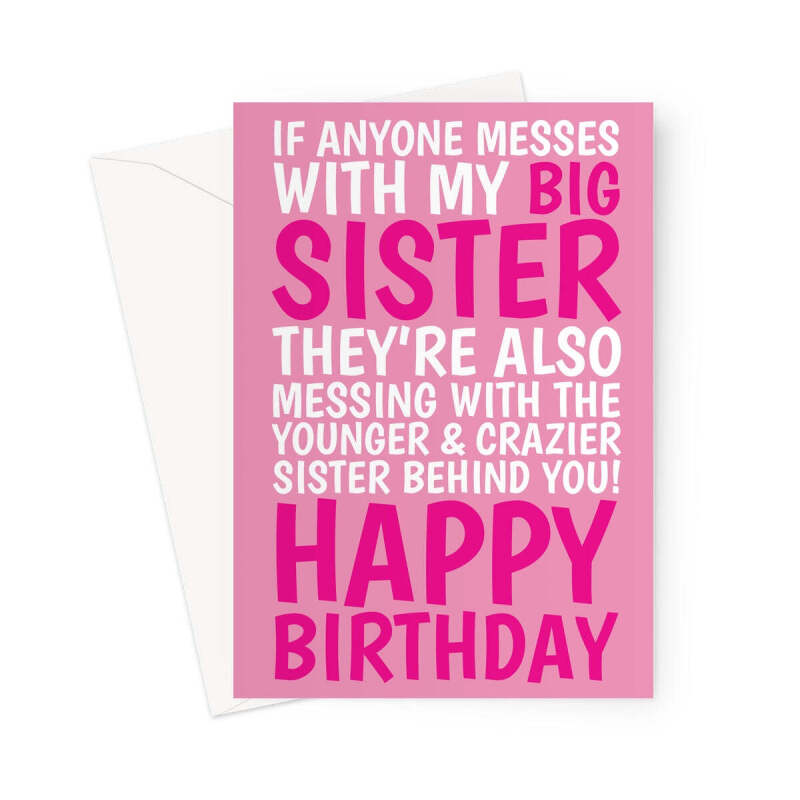 Funny Big Sister Birthday Card - From Younger, Crazier Sister - A5 Portrait - 1 Card