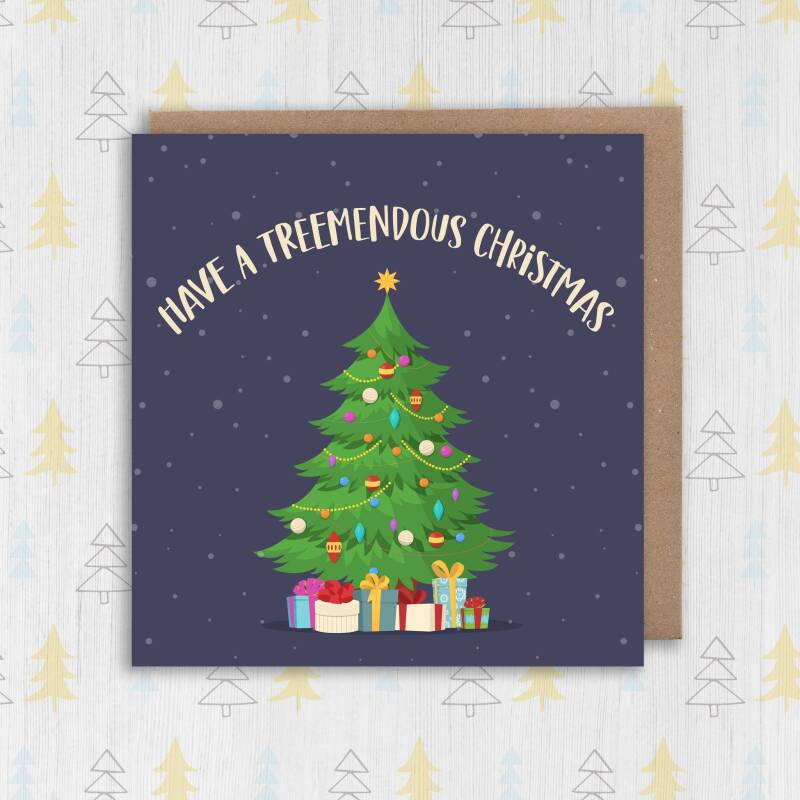 Have a treemendous Christmas tree Holidays, Xmas, festive card for friends, mate, neighbour, colleague, coworker (Size A6/A5/A4/Square 6x6") - A6: Single card