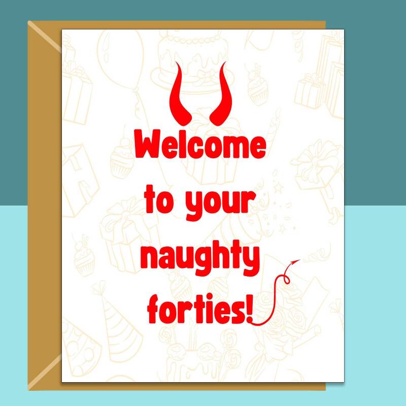 Funny 40th Birthday Card - Personalised - Cheeky Card For Someone Turning Naughty 40 Years Old - For Him or For Her - Blank inside - Large