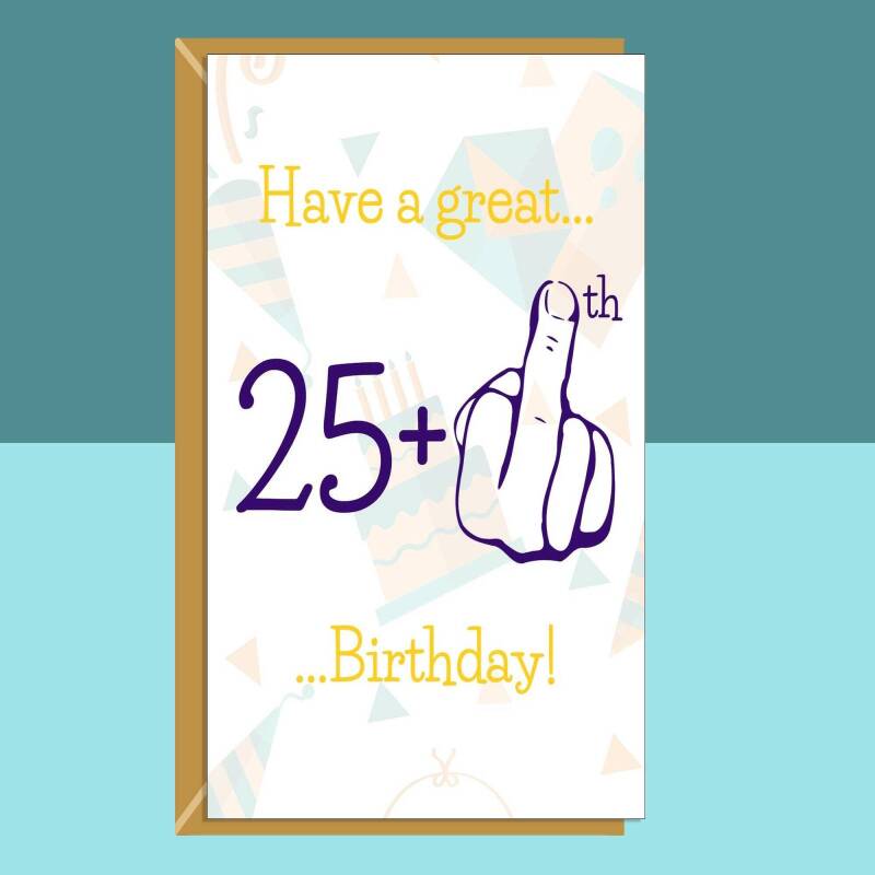 Funny 26th Birthday Card - 25 + 1 - Swearing birthday card for him or for her turning 26 years old - Can be personalised inside - Blank inside