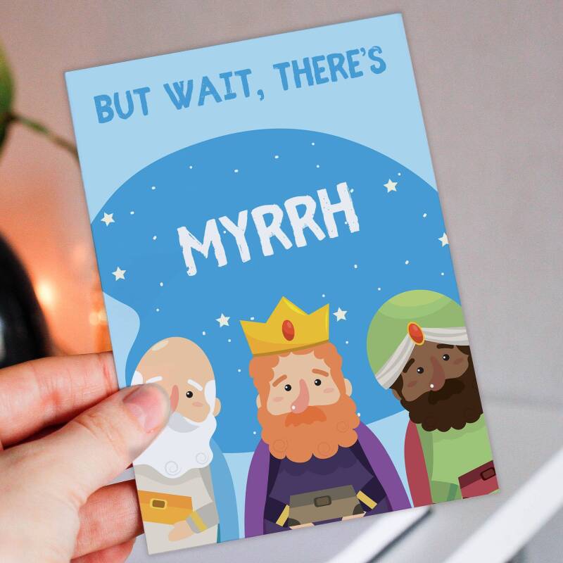 But wait, there’s myrrh funny three wise men Jesus Christmas, Holidays, Xmas, festive card for friend, mate (Size A6/A5/A4/Square 6x6") - A6: Single card