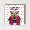 Otterly great teacher! Otter in clothes thank you card for teacher, professor, school (Animalyser) (Size A6/A5/A4/Square 6x6") - A6: Single card