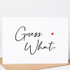Guess What Pregnancy Reveal Card, Preganancy Cards - A6 - 4.1" x 5.8"