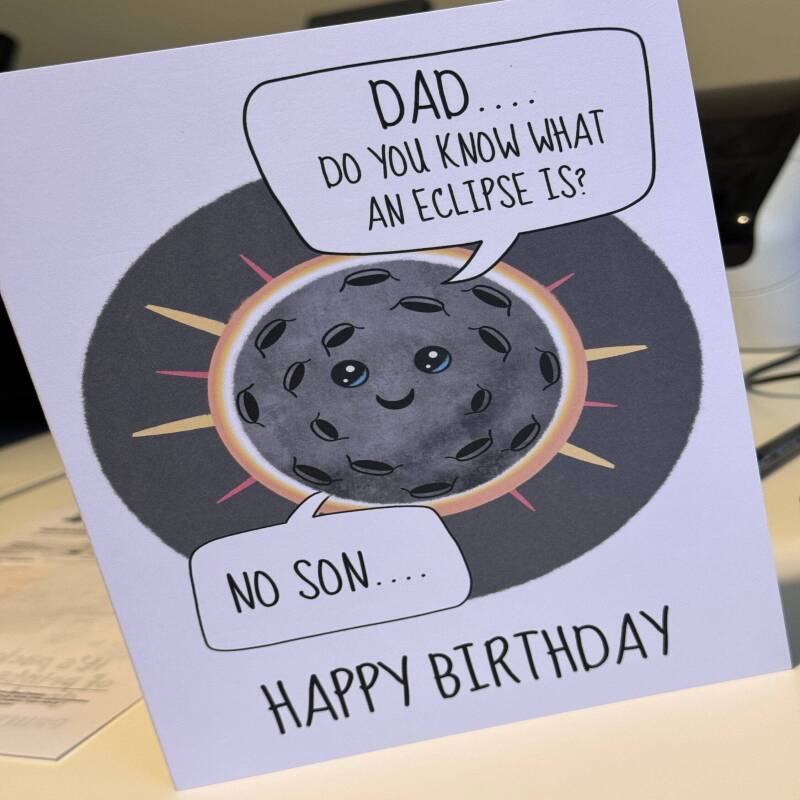 Do you know what an eclipse is? No son. Funny, dad joke, bad joke birthday card for father, daddy papa from son or child (Size A6/A5/A4) - A6: Single card