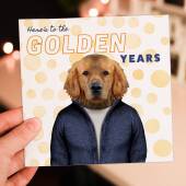 Here's to the golden years Retriever dog animal in clothes birthday card for old man, lady, friend, mate (Animalyser) Size A6/A5/A4/Square