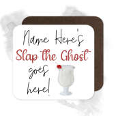 Personalised Drinks Coaster - Name's Slap the Ghost Goes Here!