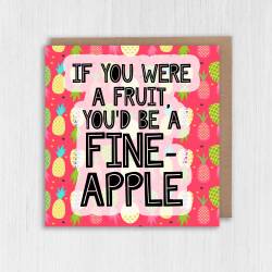 If you were a fruit, you'd be a fine-apple funny, cheesy pineapple Valentine's card for wife, husband, partner (Size A6/A5/A4/Square 6x6") - A6: Single card