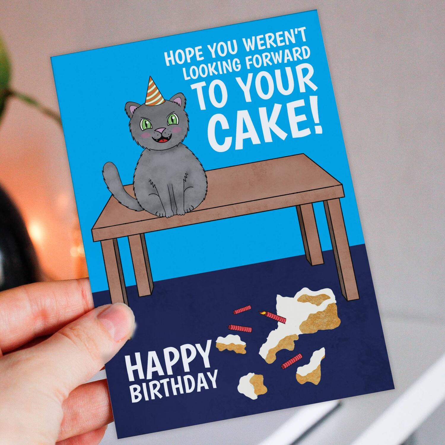 Hope you weren't looking forward to your cake! Funny cat, kitten, from the pet birthday card for, owner, lady (Size A6/A5/A4/Square 6x6") - A6: Single card