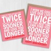 I wish we could live our lives twice, love you longer anniversary card for wife, husband, girlfriend, boyfriend (Size A6/A5/A4/Square 6x6") - A6: Single card