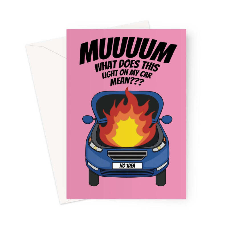 Funny Mum Birthday Card - "What Does This Light on My Car Mean?" Hilarious Birthday Card for Mum - A5 Portrait - 1 Card