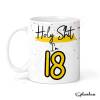 Holy Shit I'm 18, Birthday Mug, Special 18th Birthday Mug, 18th Gift. His Birthday - Her Birthday - 18th Special Occasion add a Coaster - Single Mug