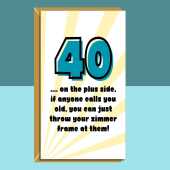 Funny 40th Birthday Card - Personalised inside if required - For Him or For Her, brother, sister, friend - Cheeky Card for 40 year old.