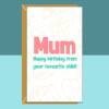 Funny Mum Birthday Card - Personalised - 45th, 50th, 55th, or any other birthday for your mother from her favourite child - Blank inside - Regular