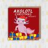 Axolotl Christmas presents, salamander, funny Holidays, festive, Xmas card for children, kids, child, niece (Size A6/A5/A4/Square 6x6") - A6: Single card