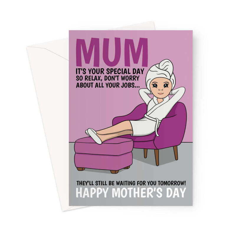 Funny Mother's Day Card - Relax Mum - A5 Portrait - 1 Card