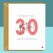 30th Birthday Card - personalised - for girlfriend, wife, Fiance - The one I love - 30 year old