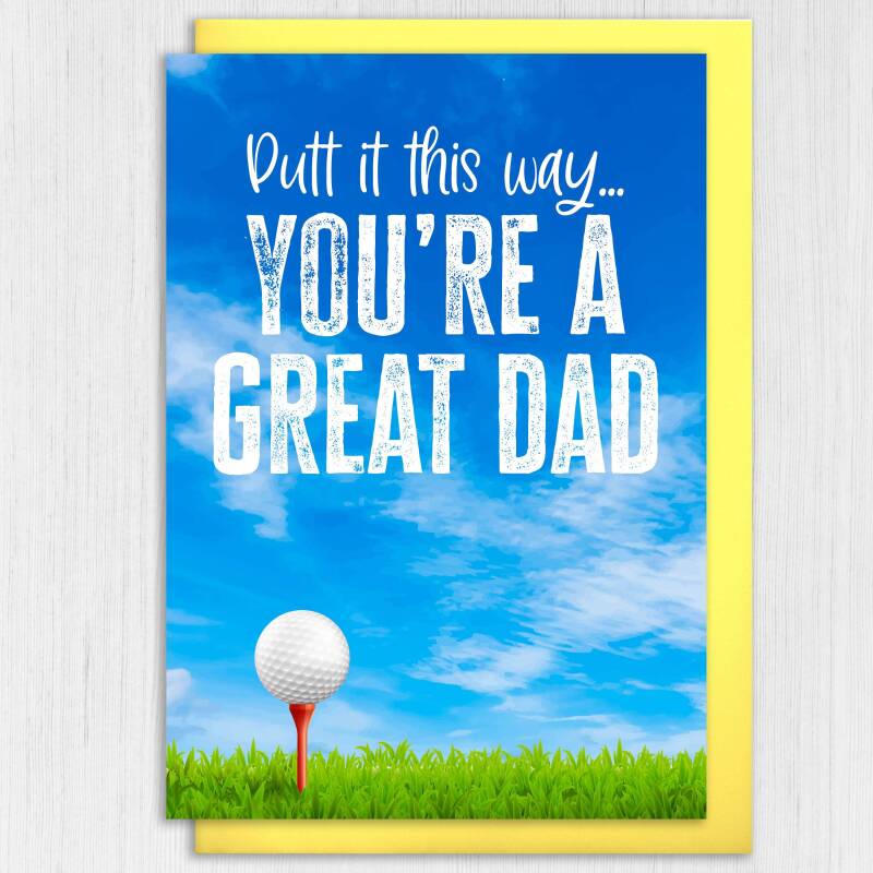 Putt it this way, you're a great dad golfer, golfing, golf Father's Day card for papa, daddy, father from child (Size A6/A5/A4/Square 6x6") - A6: Single card