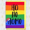 Ho Ho Homo LGBTQ+, gay, lesbian, bisexual rainbow Christmas, Holidays card for friend, mate, bestie, male (Size A6/A5/A4/Square 6x6") - A6: Single card