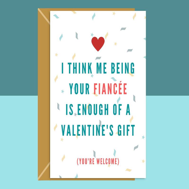 Funny Fiancée Valentine's Card - For Him or For Her - Ideal for your Fiancée this Valentines