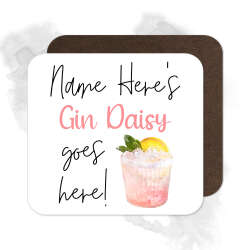Personalised Drinks Coaster - Name's Gin Daisy Goes Here!