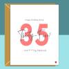 Funny 35th Birthday Card - Personalised - For Her or For Him - Perfect greetings card for a friend or someone else turning 35 years old. - Blank inside - Small