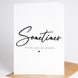 Sympathy Card - Sometimes There Are No Words Card - A6 - 4.1" x 5.8"