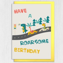 Dinosaur, dino car race children, kid, child, boy, girl birthday card: Have a roarsome birthday (Size A6/A5/A4/Square 6x6") - A6: Single card