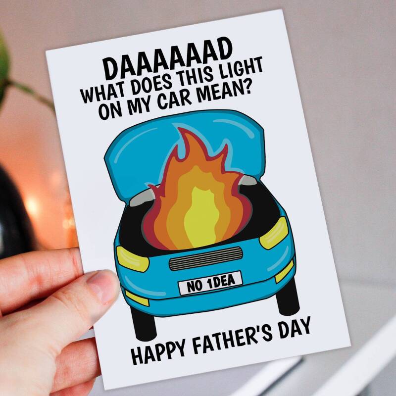 Funny car problems, car on fire, mechanic Father’s Day card from daughter or son: What does this light on my car mean? Size A6/A5/A4/Square - A6: Single card - Yellow