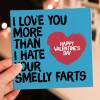 Love you more than I hate your smelly farting funny, cheeky Valentine's Day card for wife, husband, partner (Size A6/A5/A4/Square 6x6") - A6: Single card