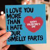 Love you more than I hate your smelly farting funny, cheeky Valentine's Day card for wife, husband, partner (Size A6/A5/A4/Square 6x6")