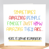 Reminder Card - Sometimes Amazing People Forget Just How Amazing They Are