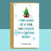 Funny Christmas Card - To Mum or Dad - From Son - For Him or For Her - Cheeky - Sarcastic - Hilarious - Ideal Xmas Card