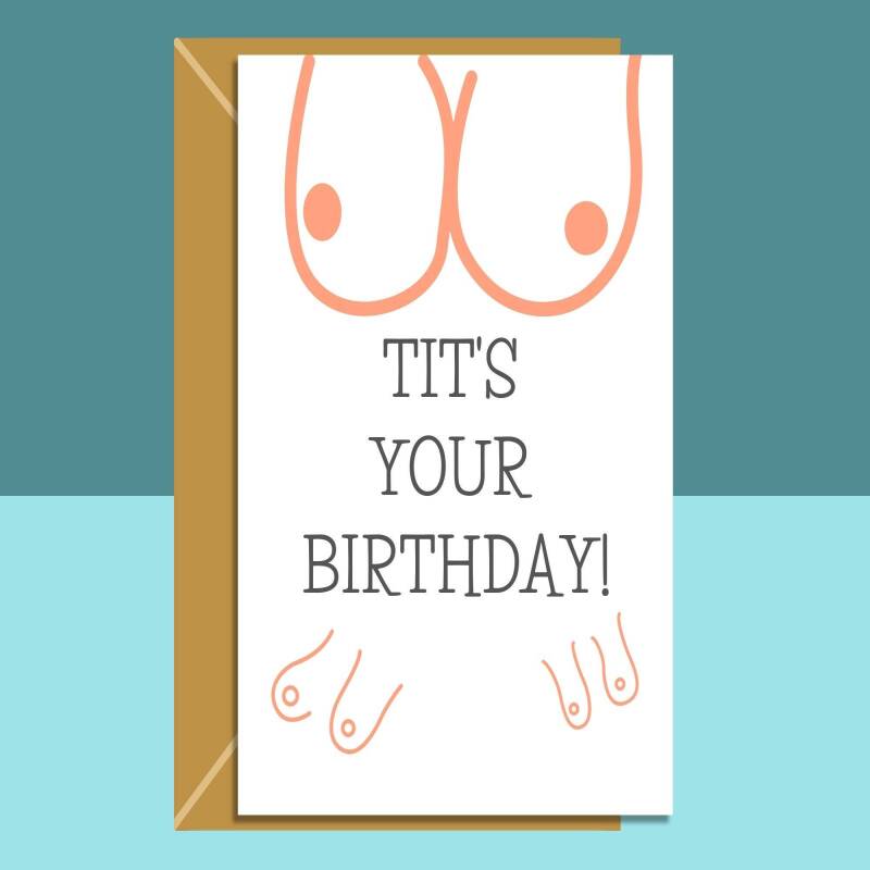 Funny birthday card - Tit's your birthday! - Rude joke card for her or for him