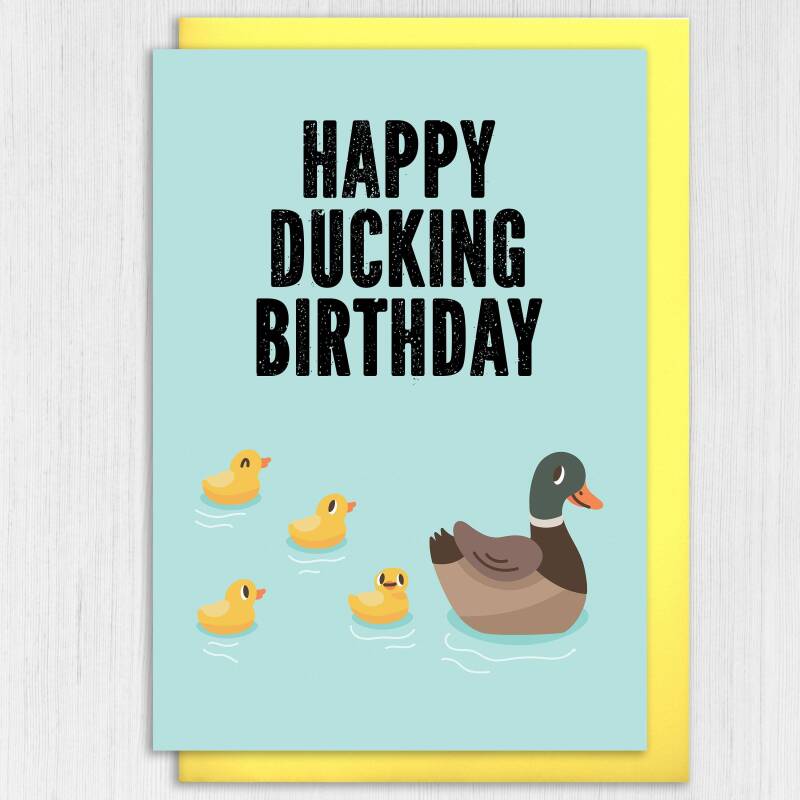 Funny duck autocorrect, swear word fucking birthday card: Happy Ducking Birthday, Have a Great Ducking Birthday (Size A6/A5/A4/Square 6x6") - A6: Single card