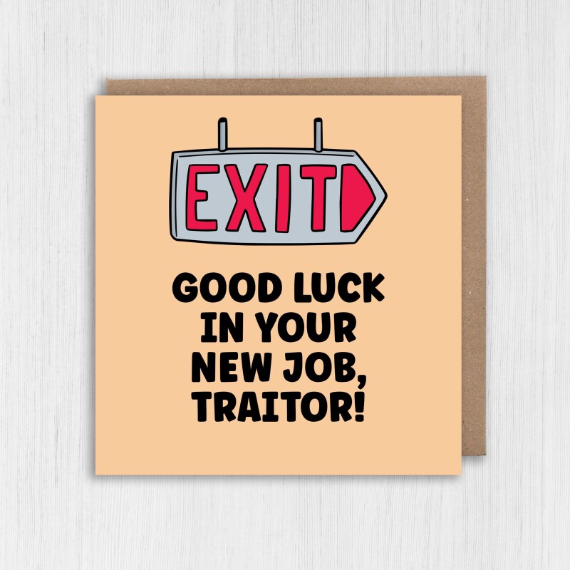 Good luck in your new job traitor! Funny rude, new job, leaving, congratulations card for colleague, coworker (Size A6/A5/A4/Square 6x6") - A6: Single card