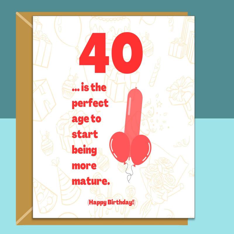 Funny 40th Birthday Card - Cheeky Card for Someone Turning 40 years old - For Him or For Her - Can be personalised inside - Large or Small - Blank inside - Large