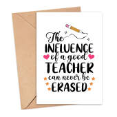 Thank You Teacher Card - The Influence of a Good Teacher Can Never Be Erased