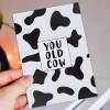 You old cow funny, offensive, rude old age, pensioner, old man, old person, old lady birthday card for female (Size A6/A5/A4/Square 6x6") - A6: Single card