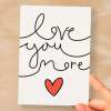 Anniversary or Valentine's Card for Her Anniversary Card for Wife Valentines Day Card For Husband Boyfriend or Girlfriend Cute Love You More - Small (4x6) / Blank Message