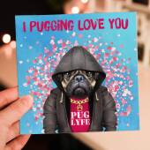 I pugging love you pug in clothes Valentine's Day card for wife, husband, girlfriend, boyfriend (Animalyser) (Size A6/A5/A4/Square 6x6")