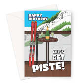 Funny Skiing Birthday Card - Let's Get Piste