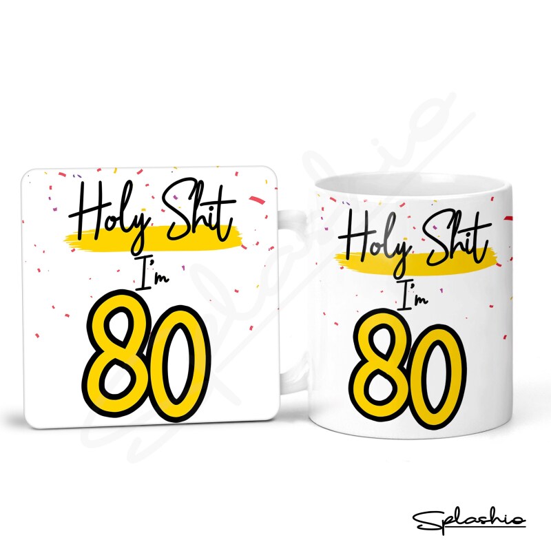 Holy Shit I'm 80, Birthday Mug, Special 80th Birthday Mug, 80th Gift. His Birthday - Her Birthday - 80th Special Occasion add a Coaster - Single Mug