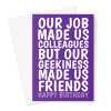 Happy Birthday Card - Geeky Work Colleague - A5 Greeting Card - A5 Portrait - 1 Card