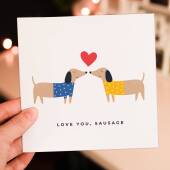 Love you sausage dog Valentines Day card for dog lover, dog owner, husband, wife, boyfriend, girlfriend, partner (Size A6/A5/A4/Square 6x6")