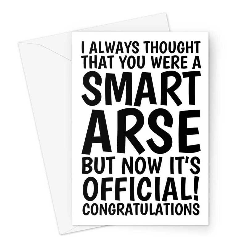 Funny Graduation Card For A Smart Arse - A5 Portrait - 1 Card