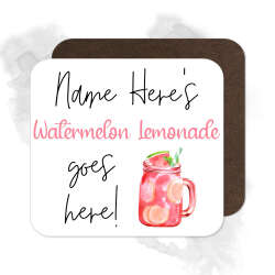 Personalised Drinks Coaster - Name's Watermelon Lemonade Goes Here!