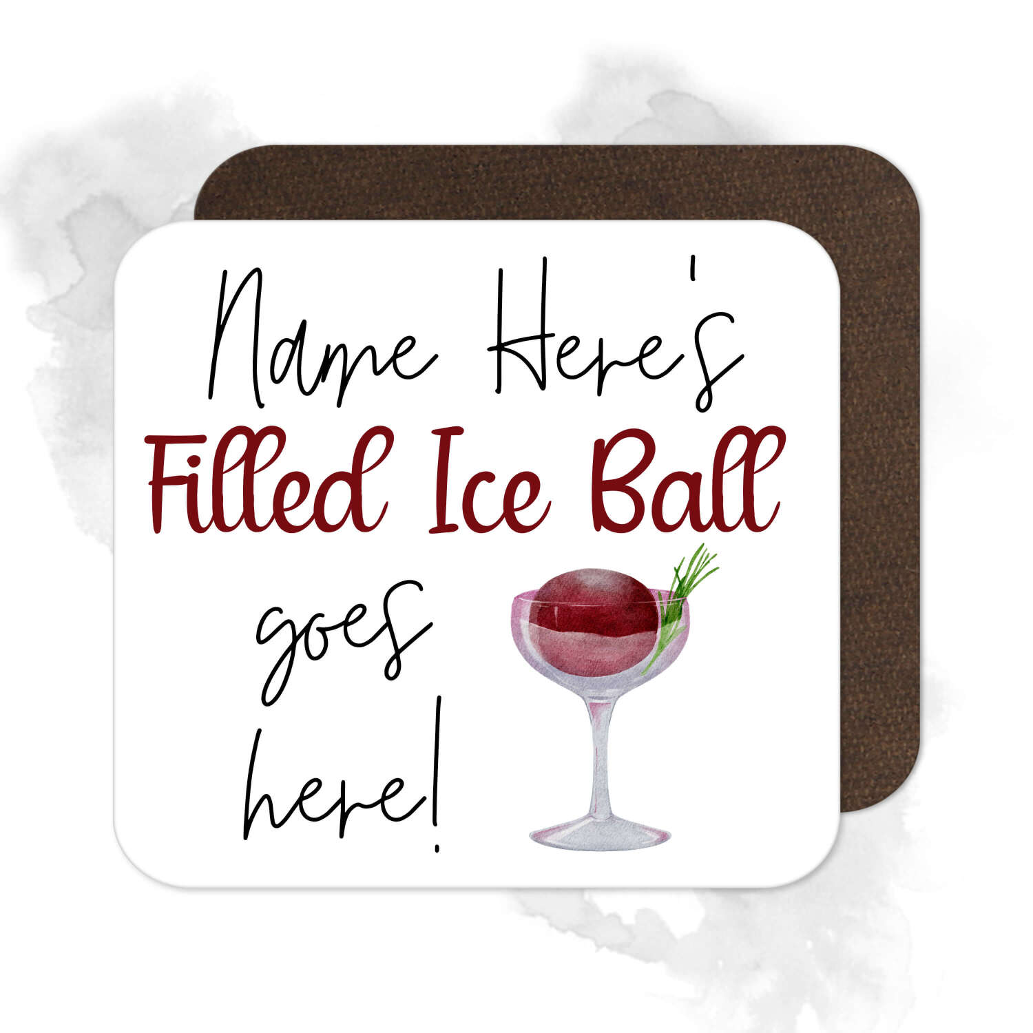 Personalised Drinks Coaster - Name's Filled Ice Ball Goes Here!