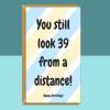 Funny 40th Birthday Card - Personalised inside if required - For Him or For Her - Perfect greetings card for someone turning 40 years old - Blank inside - Small