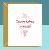 Happy Galentine's - Ovaries before brovaries - Funny Galentine's card for her - Personalised inside if required for your friend